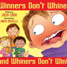 Winners Don't Whine and Whiners Don't Win