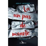 La un pas de moarte. Seria Crima perfecta Vol.3 Holly Jackson
