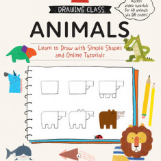 Drawing Class: Animals: Learn to Draw with Simple Shapes and Online Tutorials