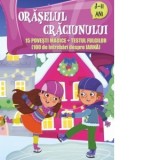 Oraselul Craciunului. 15 povesti magice + testul fulgilor (8-11 ani)