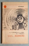 S. O. S. ....ZGOMOTE! - M. Grumazescu, D. Bobic, T. Chitulescu