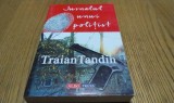 JURNALUL UNUI POLITIST - Traian Tandin - Editura Aldo Press, 2004, 473 p.