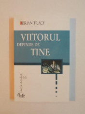 VIITORUL DEPINDE DE TINE DE BRIAN TRACY foto