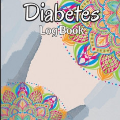 Diabetes Log Book: Weekly Blood Sugar Level Monitoring, Diabetes Journal Diary & Log Book, Blood Sugar Tracker, Daily Diabetic Glucose Tr