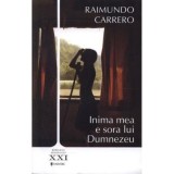 Inima mea e sora lui Dumnezeu - Raimundo Carrero