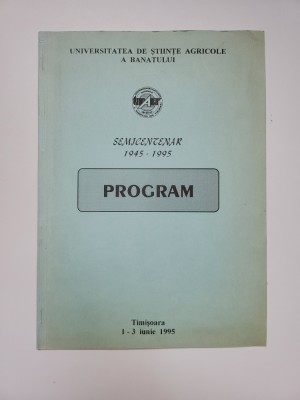 Universitatea de Stiinte Agricole a Banatului, Semicentenar, Program + brosura foto
