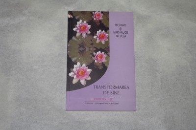 Transormarea de sine - Richard Mary-Alice Jafolla - foto