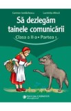 Sa dezlegam tainele comunicarii - Clasa 2 Partea 1 - Carmen Iordachescu, Luminita Minca