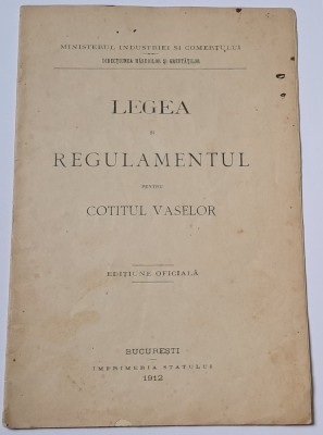 Legea si regulamentul pentru cotitul vaselor 1912, Imprimeria statului, Bucuresti 1912 foto