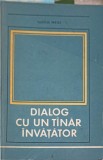 Dialog cu un tanar invatator - Tudose Matei, Editura Didactica, 1970, 99 pagini, Pedagogie