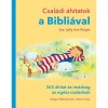 Csal&aacute;di &aacute;h&iacute;tatok a Bibli&aacute;val - 365 &aacute;h&iacute;tat &eacute;s im&aacute;ds&aacute;g az eg&eacute;sz csal&aacute;dnak - Sally Ann Wright
