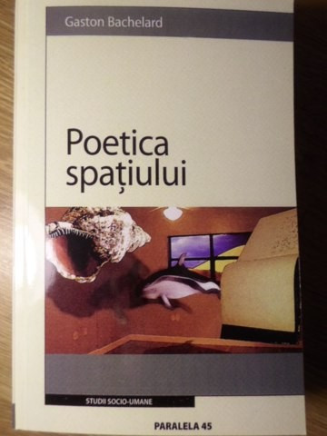 POETICA SPATIULUI-GASTON BACHELARD