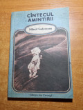 Carte pentru copii -cantecul amintirii - mihail sadoveanu - din anul 1990