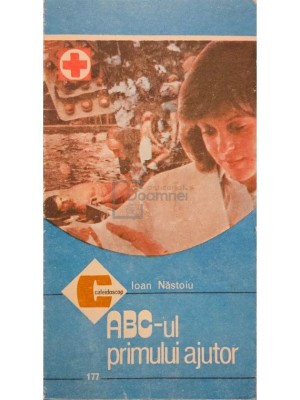 Ioan Nastoiu - ABC-ul primului ajutor (Editia: 1989) foto