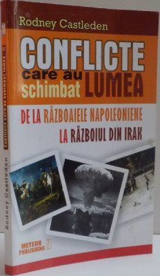 CONFLICTE CARE AU SCHIMBAT LUMEA , DE LA RABOAIELE NAPOLEONIENE LA RAZBOIUL DIN IRAK , VOL II , 2015 foto