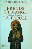 Cumpara ieftin Fabien Deleclos - Prends et mange chaque dimanche la parole