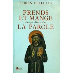 Fabien Deleclos - Prends et mange chaque dimanche la parole