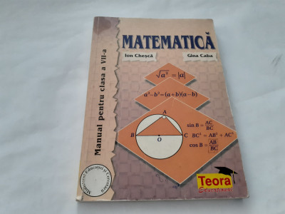 MATEMATICA, MANUAL PENTRU CLASA A VII-A - ION CHESCA, GINA CABA RF13/2 foto