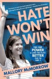 Hate Won't Win: Find Your Power and Leave This Place Better Than You Found It