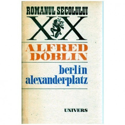 Alfred Doblin - Berlin Alexanderplatz - povestea lui Franz Biberkopf - 100875 foto