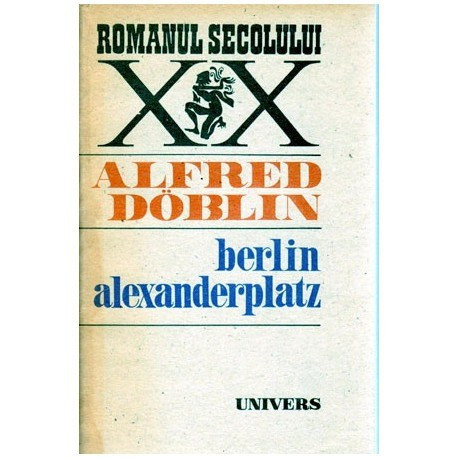 Alfred Doblin - Berlin Alexanderplatz - povestea lui Franz Biberkopf - 100875