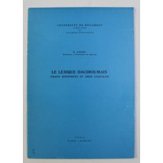 LE LEXIQUE DACOROUMAIN (TRAITS SPECIFIQUES ET AIRES LEXICALES) par B. CAZACU , 1972