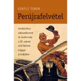 Per&uacute;jrafelv&eacute;tel - Anekdotikus elbesz&eacute;l&eacute;sm&oacute;d &eacute;s moderns&eacute;g a 20. sz&aacute;zad első fel&eacute;nek magyar pr&oacute;z&aacute;j&aacute;ban - Gintli Tibor