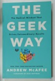 THE GEEK WAY , THE RADICAL MINDSET THAT DRIVES EXTRAORDINARY RESULTS by ANDREW McAFEE , 2023