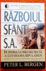 Razboiul Sfant S.A. In inima lumii secrete a lui Osama Bin Laden - Peter Bergen