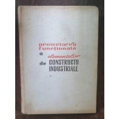 Arh. Z. Solomon, Ing. St. Georgescu - Proiectarea functionala a elementelor de constructii industriale