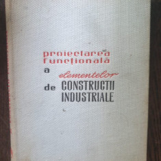 Arh. Z. Solomon, Ing. St. Georgescu - Proiectarea functionala a elementelor de constructii industriale