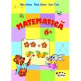 Matematica 6+ - Inesa Tautu, Petru Jelescu, Raisa Jelescu