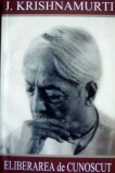 Jiddu Krishnamurti - Eliberarea de cunoscut