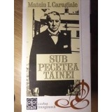 SUB PECETEA TAINEI-MATEIU I. CARAGIALE-259792