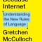 Because Internet Understanding the New Rules of Language