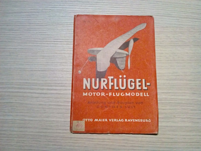 NURFLUGEL MOTOR FLUGMODELL - Gunther Sult - 1939, 8 p. cu IV imaginii + schita foto