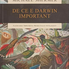 DE CE E DARWIN IMPORTANT. PLEDOARIE IMPOTRIVA PROIECTULUI INTELIGENT-MICHAEL SMERMER