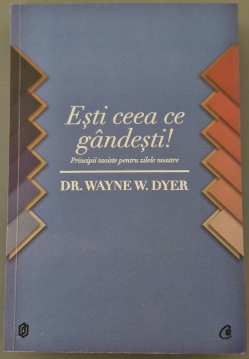 Esti ceea ce gandesti- Wayne Dyer