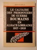 Jean Nouzille - Le calvaire des prisonniers de guerre roumains en Alsace - Lorraine 1917-1918 (1991)