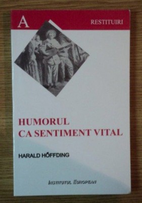 Humorul ca sentiment vital (Marele humor) : un studiu psihologic / H. H&amp;ouml;ffding foto