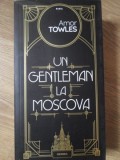Un Gentleman la Moscova - Amor Towles, Nemira, 2018, Babel, Romana, Paperback, 548 pagini