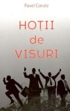 Hoții de visuri - Paperback brosat - Pavel Coruț - Ştefan