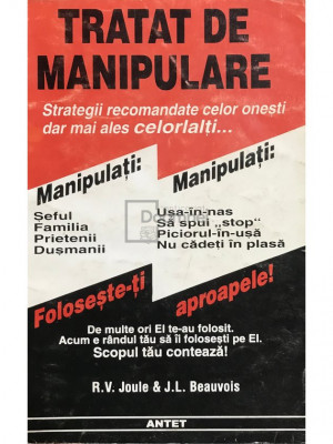 R. V. Joule - Tratat de manipulare. Strategii recomandate celor onești dar mai ales celorlalți... (editia 1997) foto