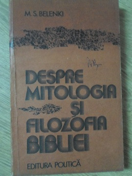 DESPRE MITOLOGIA SI FILOZOFIA BIBLIEI-M.S. BELENKI foto