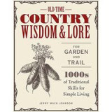 Old-Time Country Wisdom and Lore for Garden and Trail