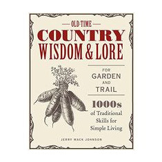 Old-Time Country Wisdom and Lore for Garden and Trail