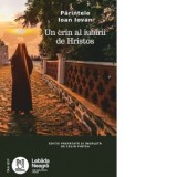 Parintele Ioan Iovan. Un crin al iubirii de Hristos - Calin Pintea