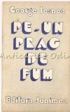 Pe Un Prag De Fum - George Lesnea, Editura Junimea, 1983, Roman