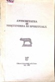 ANTICHITATEA SI MOSTENIREA EI SPIRITUALA-TRAIAN DIACONESCU, MARIUS ALEXIANU-360808