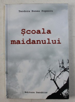 SCOALA MAIDANULUI de TEODORA BUNEA POPESCU foto